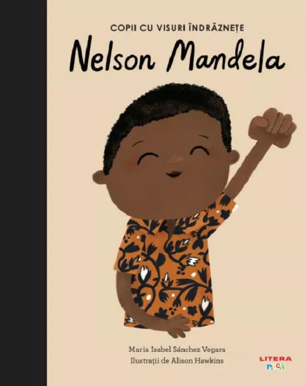 Copii cu visuri indraznete: Nelson Mandela - Maria Isabel Sanchez Vegara