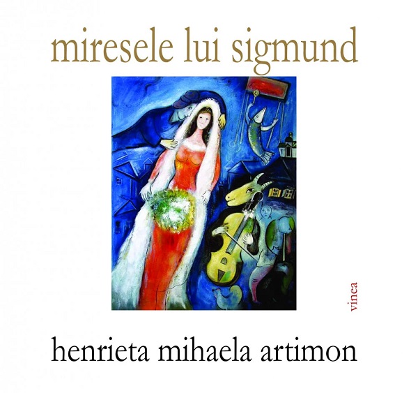 Miresele lui Sigmund - Henrieta Mihaela Artimon
