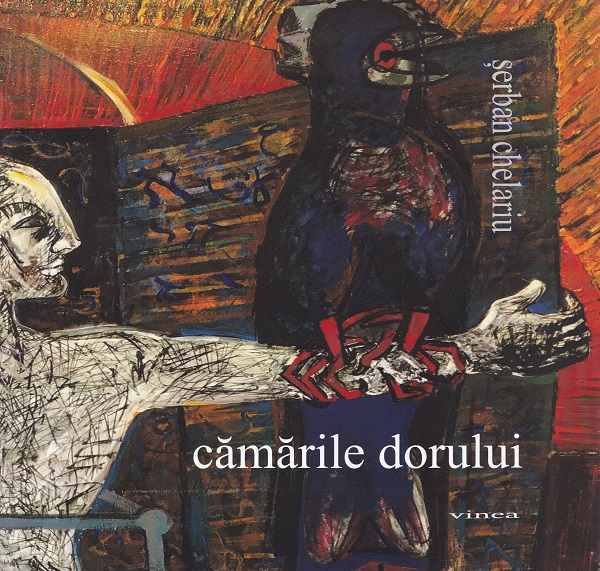 Camarile dorului - Serban Chelariu