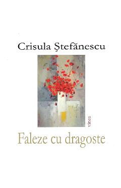 Coperta cărții 'Faleze cu dragoste - Crisula Ștefănescu'