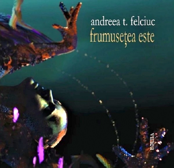 Frumusetea este - Andreea T. Felciuc