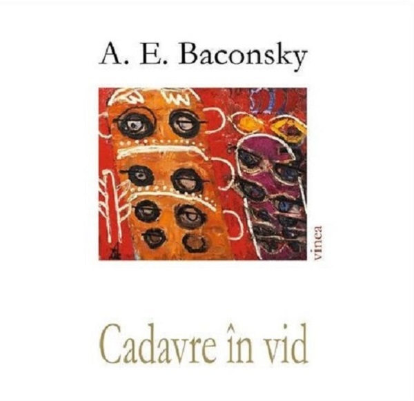 Cadavre in vid - A. E. Baconsky
