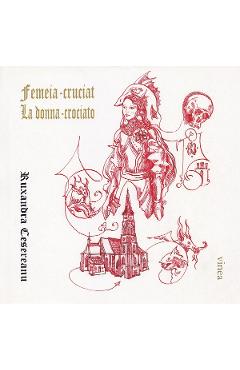 Poza produsului Femeia-cruciat. La donna-crociato - Ruxandra Cesereanu