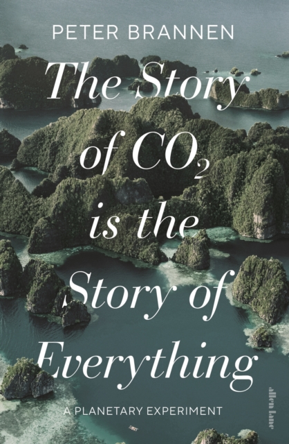 Story of CO2 is the Story of Everything - Peter Brannen
