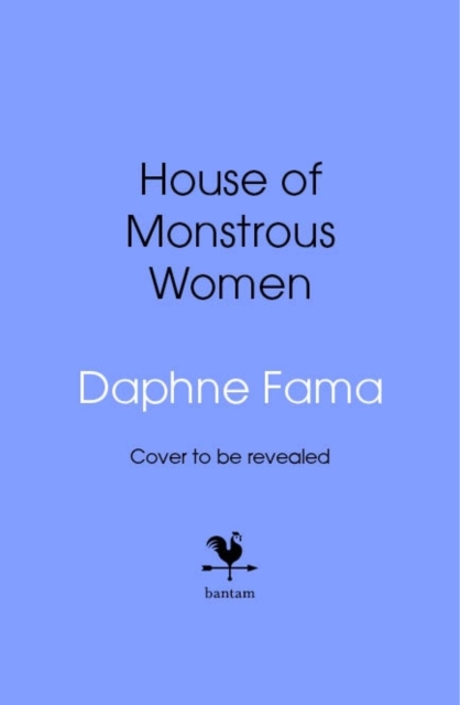 House of Monstrous Women - Daphne Fama