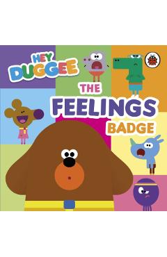 Coperta cărții 'Hey Duggee: The Feelings Badge -'