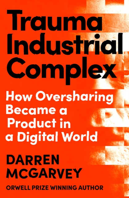 Trauma Industrial Complex - Darren Mcgarvey