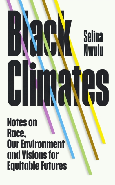 Black Climates - Selina Nwulu