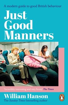 Coperta cărții 'Just Good Manners - William Hanson'
