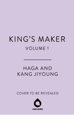 Coperta cărții 'King's Maker, Volume 1 - Kang Haga|jiyoung'