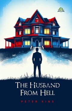 Coperta cărții 'The Husband from Hell - Peter Kins'