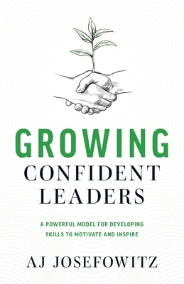 Growing Confident Leaders - Aj Josefowitz