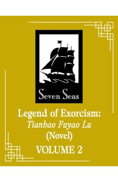 Coperta cărții 'Legend of Exorcism: Tianbao Fuyao Lu (Novel) Vol. 4 -'
