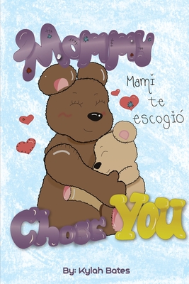 Mommy Chose You - Kylah Lashae Bates
