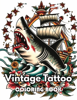 Vintage Tattoo Coloring Book: New Edition 100+ Unique and Beautiful High-quality Designs - Simpson Collen