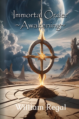 Immortal Order: Awakening Book 1 - William Regal