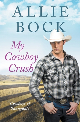 My Cowboy Crush - Allie Bock