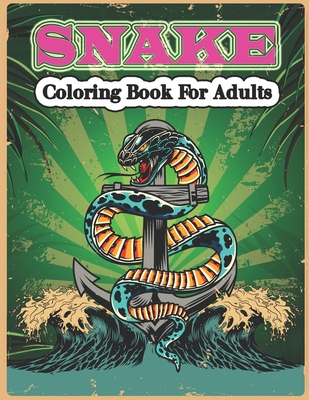 Snake Coloring Book for Adults: A Cute Snake Coloring Pages for Kids and Snake Lovers. - Creative Stocker