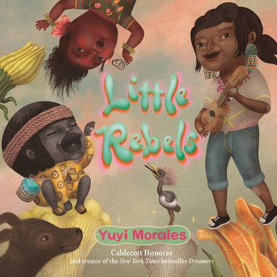 Little Rebels - Yuyi Morales