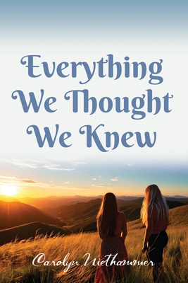 Coperta cărții 'Everything We Thought We Knew - Carolyn Niethammer'