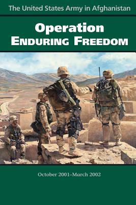 The United States Army in Afghanistan Operation Enduring Freedom - 