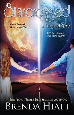 Poza produsului Starcrossed: A Starstruck Novel - Brenda Hiatt