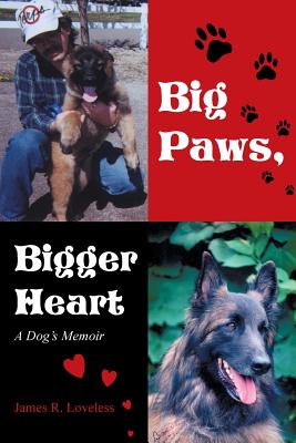 Big Paws, Bigger Heart: A Dog's Memoir - Jim Loveless