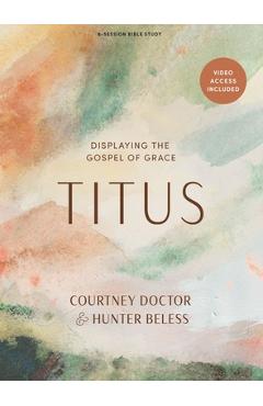 Poza produsului Titus - Bible Study Book with Video Access: Displaying the Gospel of Grace - Courtney Doctor