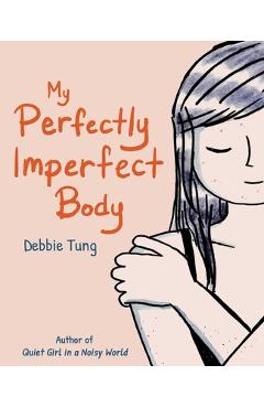 Poza produsului My Perfectly Imperfect Body - Debbie Tung