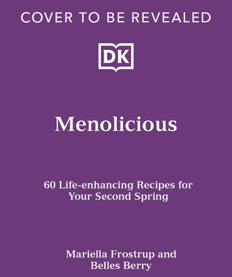 Menolicious: Eat Your Way to a Better Menopause - Mariella Frostrup