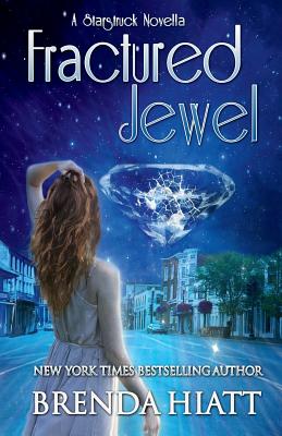 Fractured Jewel: A Starstruck Novella - Brenda Hiatt