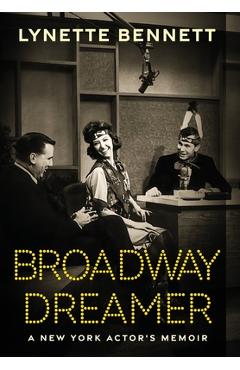 Poza produsului Broadway Dreamer: A New York Actor's Memoir - Lynette Bennett