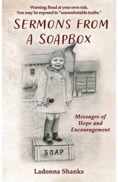 Coperta cărții 'Sermons from a Soapbox: Messages of Hope and Encouragement - Ladonna Shanks'