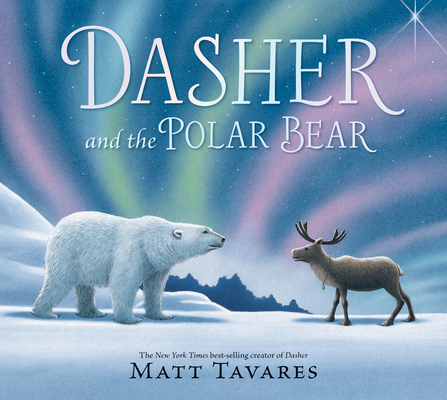Dasher and the Polar Bear - Matt Tavares