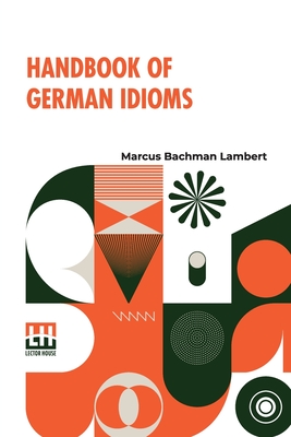 Handbook Of German Idioms - Marcus Bachman Lambert