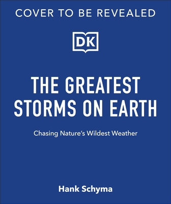 Storm: Chasing Nature's Wildest Weather - Hank Schyma