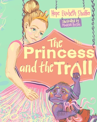 The Princess and the Troll - Madison Person