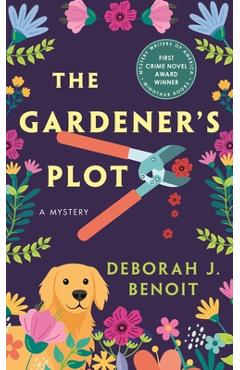 Poza produsului The Gardener's Plot: A Mystery - Deborah J. Benoit
