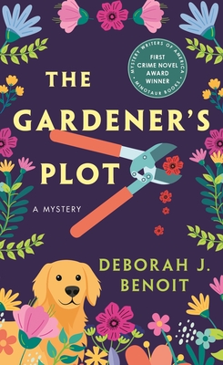 The Gardener's Plot: A Mystery - Deborah J. Benoit