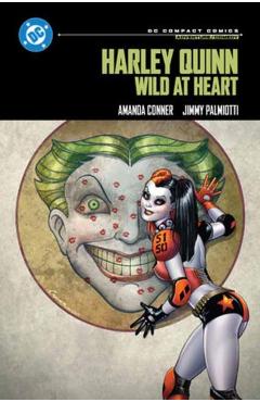 Coperta cărții 'Harley Quinn: Wild at Heart: DC Compact Comics Edition - Amanda Conner'