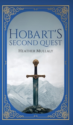 Hobart's Second Quest - Heather Mullaly