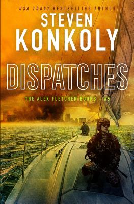 Dispatches: A Modern Thriller - Steven Konkoly