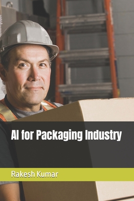 AI for Packaging Industry - Rakesh Kumar