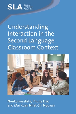 Understanding Interaction in the Second Language Classroom Context - Noriko Iwashita