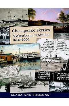 Coperta cărții 'Chesapeake Ferries: A Waterborne Tradition, 1636-2000 - Clara Ann Simmons'