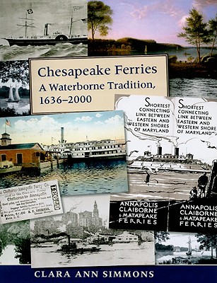 Coperta cărții 'Chesapeake Ferries: A Waterborne Tradition, 1636-2000 - Clara Ann Simmons'