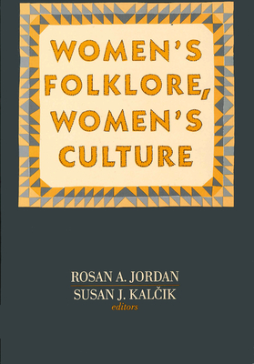 Women's Folklore, Women's Culture - Rosan A. Jordan