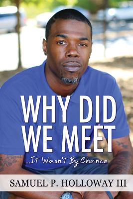 Why Did We Meet?: It Wasn't By Chance - Samuel P. Holloway