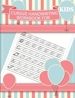 Cursive handwriting workbook for kids: workbook cursive, workbook tracing, cursive handwriting workbook for teens, cursive handwriting workbook for ki - Cornelia Akaishi