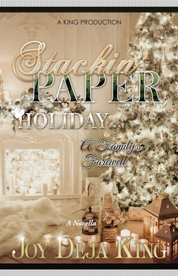 Stackin' Paper Holiday...A Family's Farewell - Joy Deja King